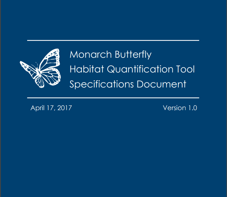 Cover page of the "Monarch Butterfly Habitat Quantification Tool Specifications Document," featuring a butterfly illustration, with the title, date (April 17, 2017), and version number (1.0) on a blue background.