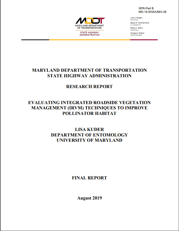 Research report by the Maryland Department of Transportation, focusing on evaluating Integrated Roadside Vegetation Management (IRVM) techniques to enhance pollinator habitats, authored by Lisa Kuder from the University of Maryland, finalized in August 2019.