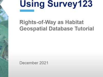 Tutorial cover for "Downloading and Using Survey123" focusing on Rights-of-Way as Habitat within a Geospatial Database, created by ROW HWG and UIC Engineering, December 2021.